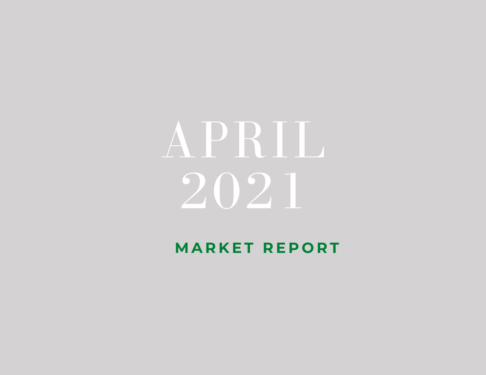 April 2021 Real Estate Market Report
