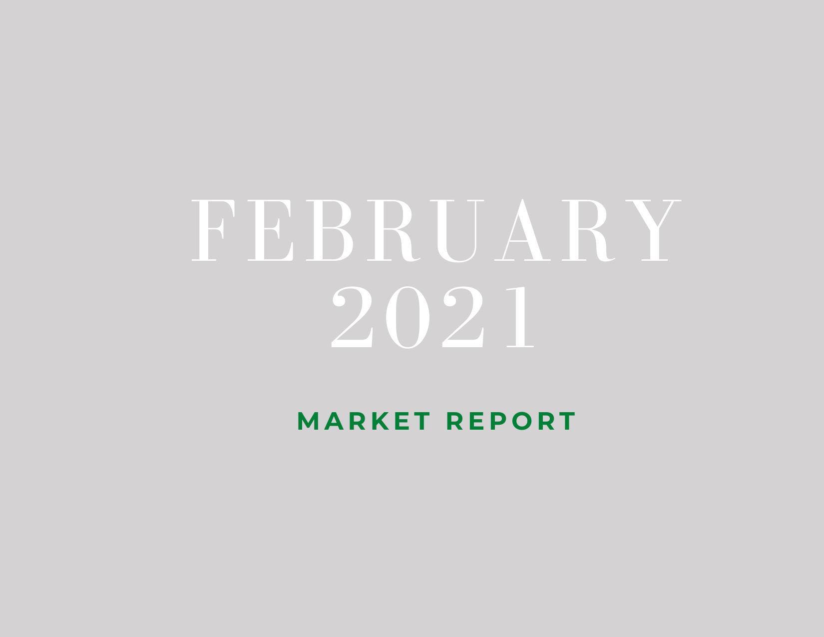 February 2021 Real Estate Market Report
