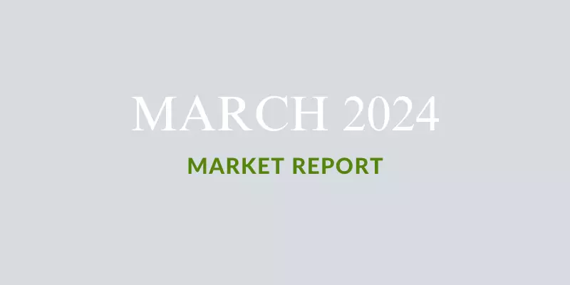 MARCH 2024: REAL ESTATE MARKET REPORT